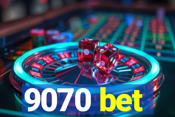 9070 bet