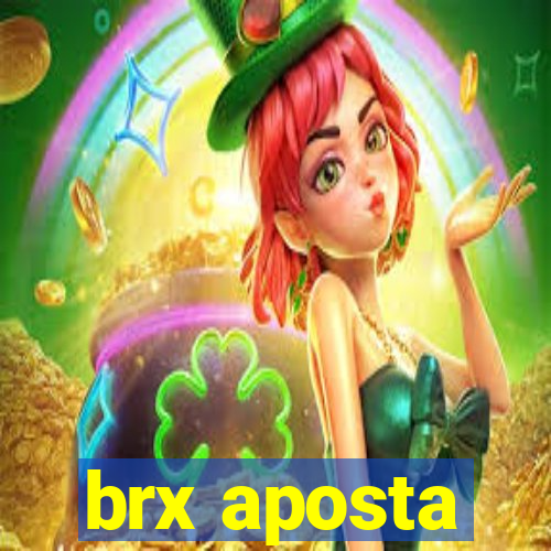 brx aposta