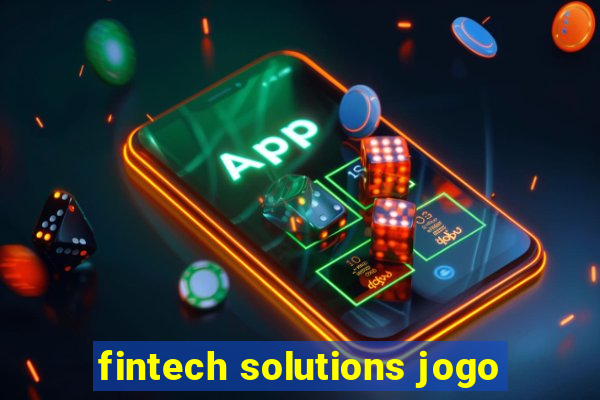 fintech solutions jogo