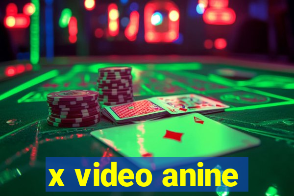 x video anine