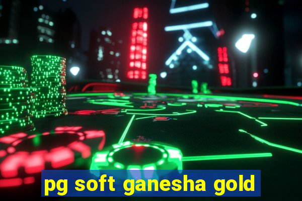 pg soft ganesha gold