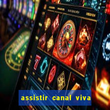 assistir canal viva online grátis