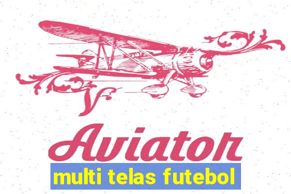 multi telas futebol