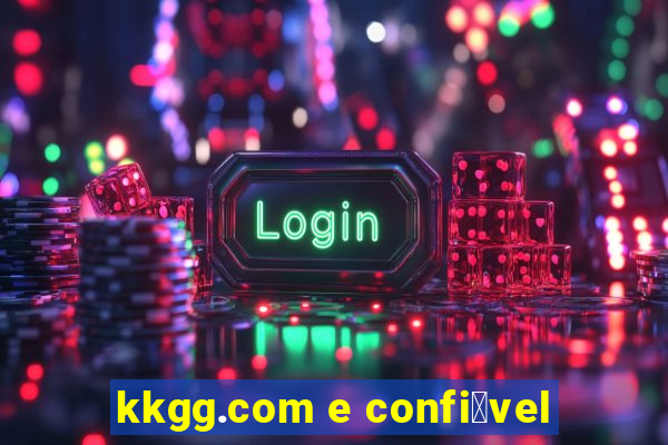 kkgg.com e confi谩vel