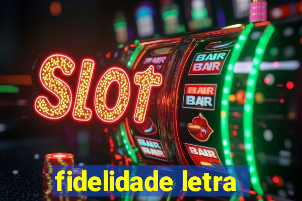 fidelidade letra