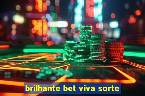 brilhante bet viva sorte