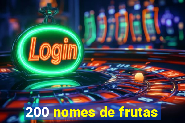 200 nomes de frutas