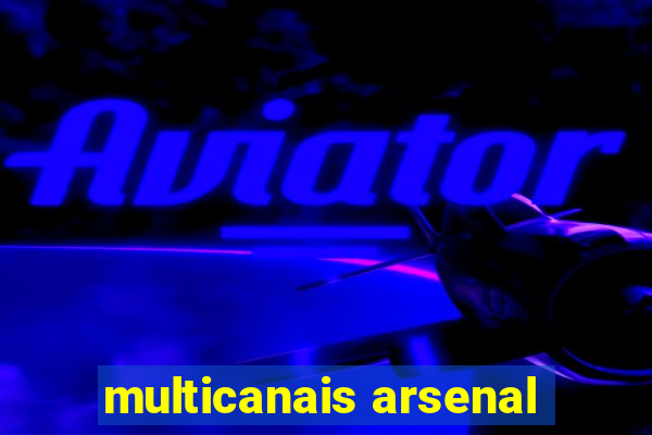 multicanais arsenal