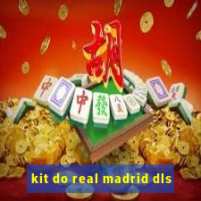 kit do real madrid dls