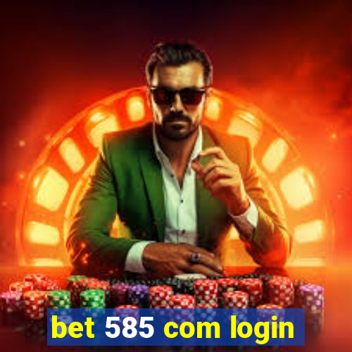 bet 585 com login