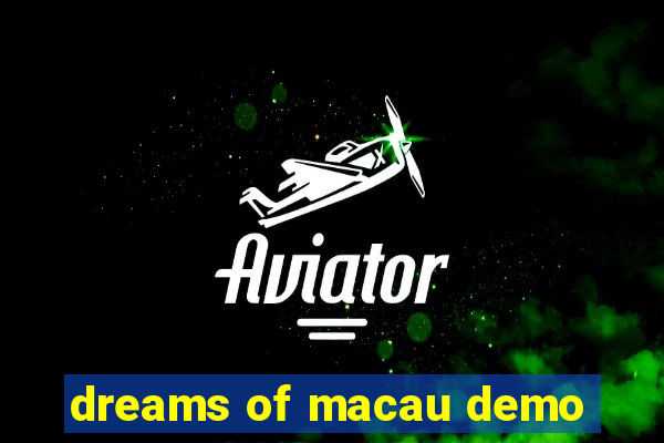 dreams of macau demo