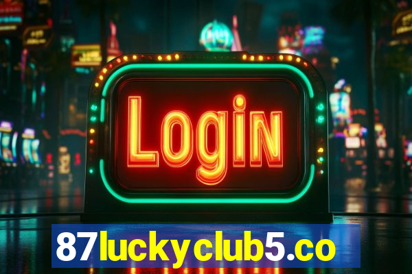 87luckyclub5.com