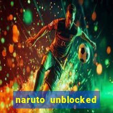 naruto unblocked games 76