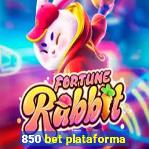 850 bet plataforma