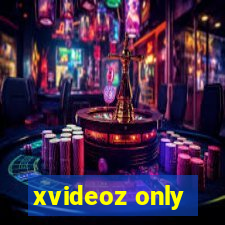 xvideoz only