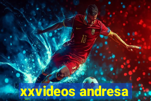 xxvideos andresa