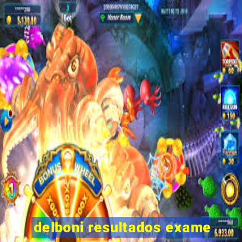 delboni resultados exame