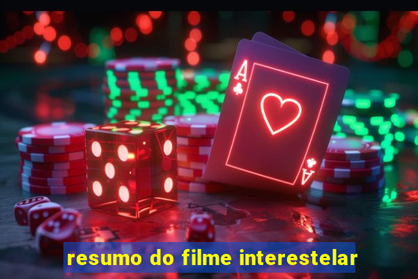 resumo do filme interestelar