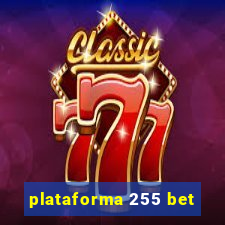 plataforma 255 bet