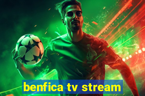 benfica tv stream