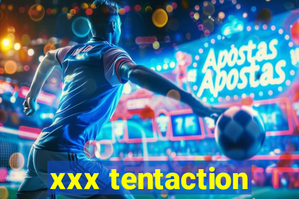 xxx tentaction