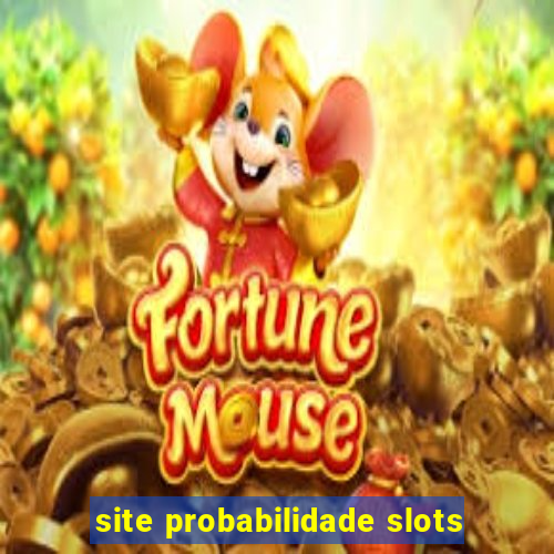 site probabilidade slots