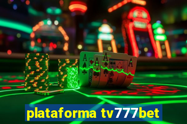 plataforma tv777bet