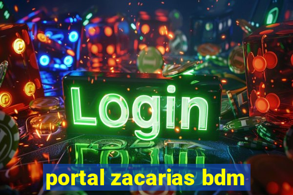 portal zacarias bdm