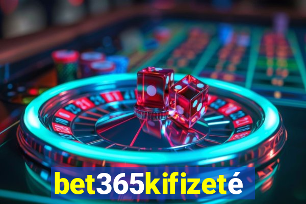 bet365kifizetés