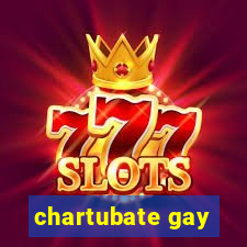 chartubate gay