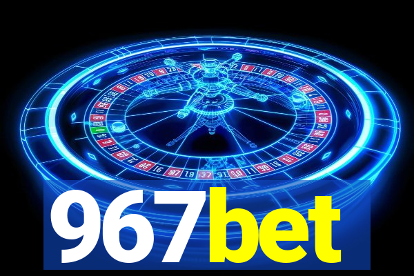 967bet