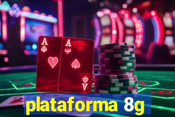 plataforma 8g