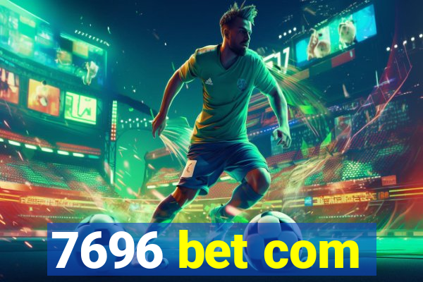 7696 bet com