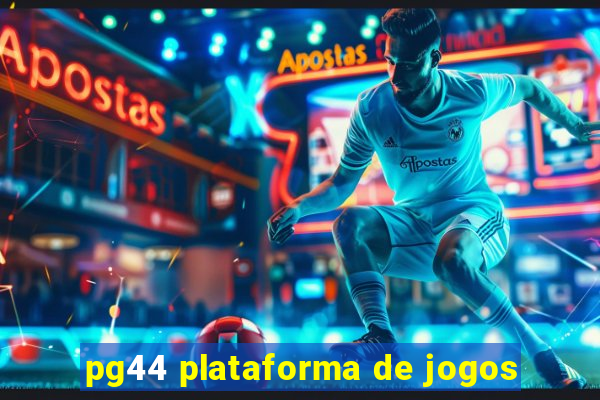 pg44 plataforma de jogos