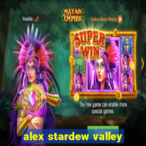 alex stardew valley