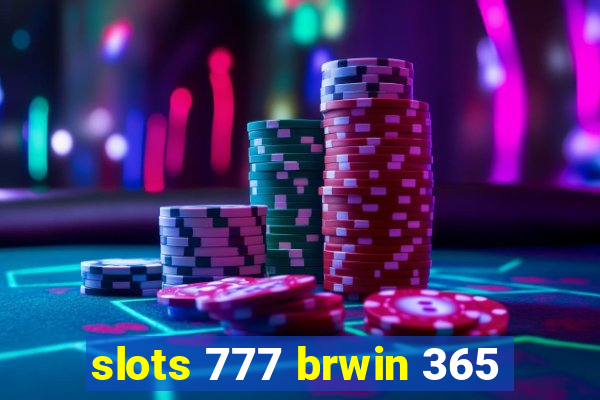 slots 777 brwin 365