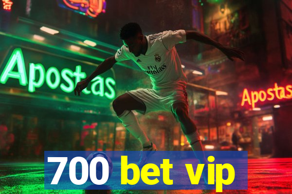 700 bet vip