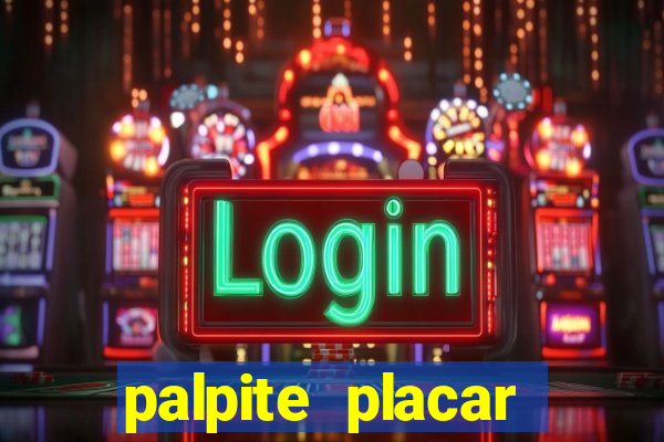 palpite placar exato de hoje