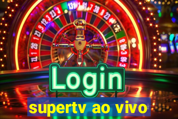 supertv ao vivo