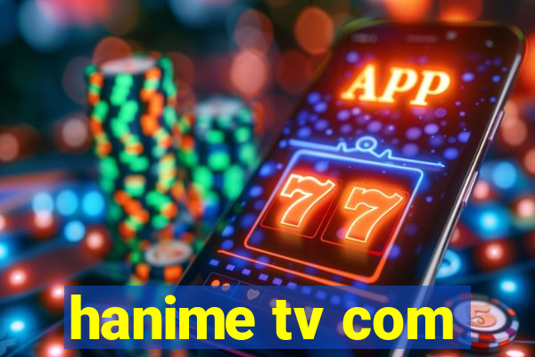 hanime tv com