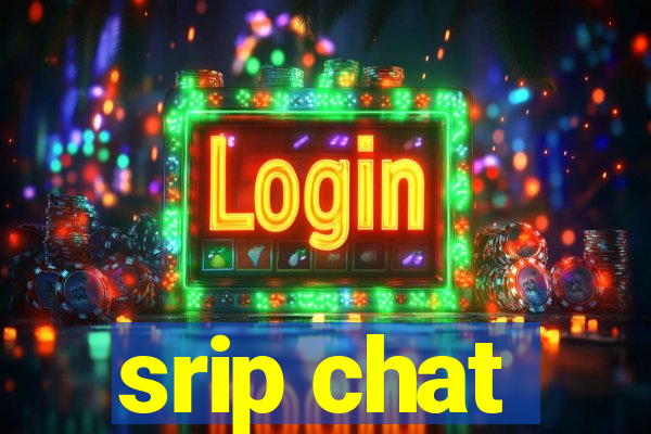 srip chat