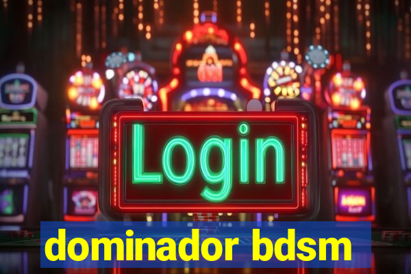 dominador bdsm