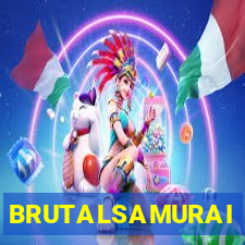 BRUTALSAMURAI