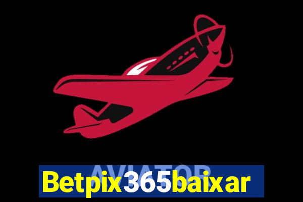 Betpix365baixar