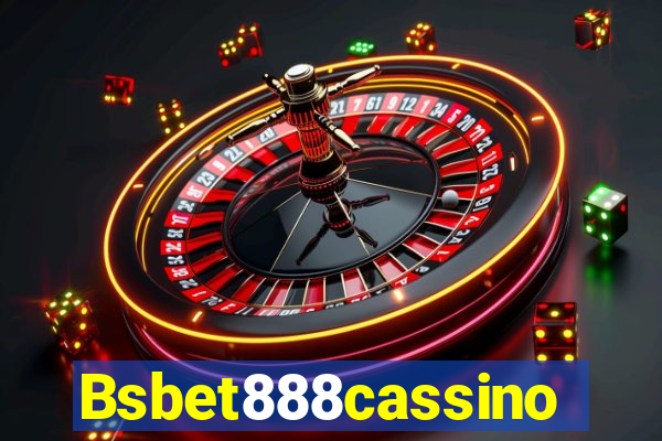 Bsbet888cassino