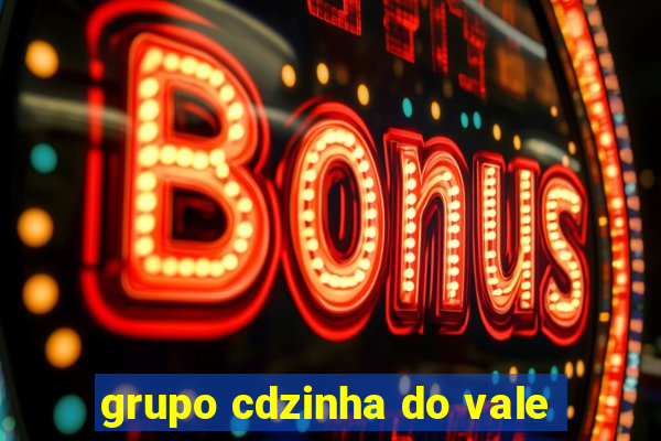 grupo cdzinha do vale