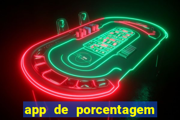 app de porcentagem de jogos slots