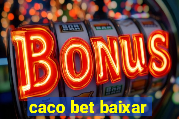 caco bet baixar