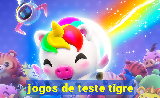 jogos de teste tigre