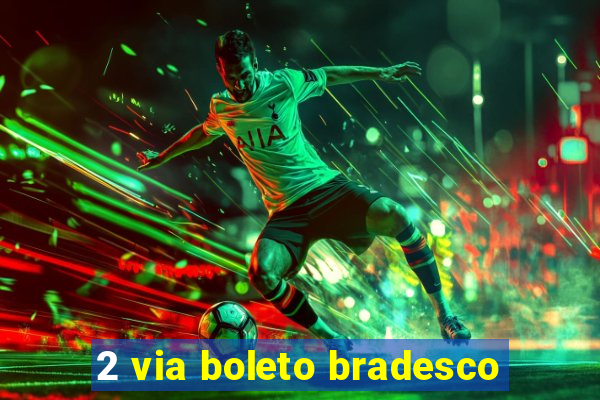 2 via boleto bradesco